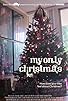Primary photo for My Only Christmas Primary photo for My Only Christmas