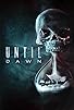 Primary photo for Until Dawn