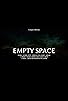 Primary photo for Empty Space Primary photo for Empty Space