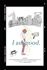 Primary photo for I am good.