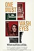 Primary photo for One Must Wash Eyes
