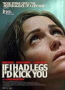 If I Had Legs I'd Kick You