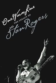 Primary photo for One Warm Line: The Legacy of Stan Rogers Primary photo for One Warm Line: The Legacy of Stan Rogers