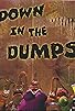 Primary photo for Down in the Dumps Primary photo for Down in the Dumps