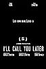 Primary photo for I'll Call You Later Primary photo for I'll Call You Later