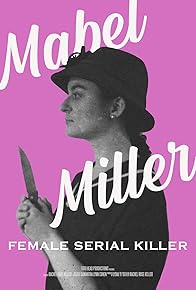 Primary photo for Mabel Miller: Female Serial Killer