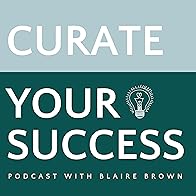 Primary photo for Curate Your Success Podcast Primary photo for Curate Your Success Podcast