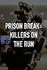 Primary photo for Prison Break: Killers on the Run Primary photo for Prison Break: Killers on the Run