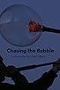Primary photo for Chasing the Bubble Primary photo for Chasing the Bubble