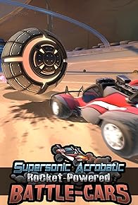 Primary photo for Supersonic Acrobatic Rocket-Powered Battle-Cars
