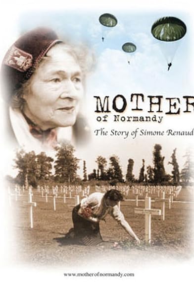 Primary photo for Mother of Normandy: The Story of Simone Renaud Primary photo for Mother of Normandy: The Story of Simone Renaud