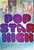 Primary photo for Pop Star High Primary photo for Pop Star High