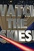 Primary photo for Watch the Skies!: Science Fiction, the 1950s and Us Primary photo for Watch the Skies!: Science Fiction, the 1950s and Us