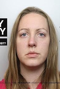 Primary photo for Lucy Letby: Beyond Reasonable Doubt?
