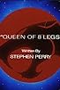 Primary photo for Queen of 8 Legs Primary photo for Queen of 8 Legs