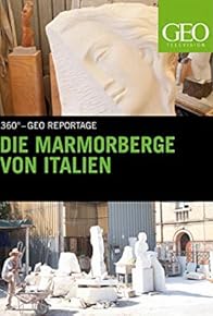 Primary photo for Die Marmorberge von Italien