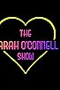 Primary photo for The Sarah O'Connell Show Primary photo for The Sarah O'Connell Show