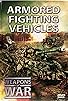 Primary photo for Weapons of War: Armored Fighting Vehicles Primary photo for Weapons of War: Armored Fighting Vehicles