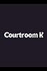 Primary photo for Courtroom K Primary photo for Courtroom K