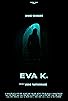 Primary photo for Eva K. Primary photo for Eva K.