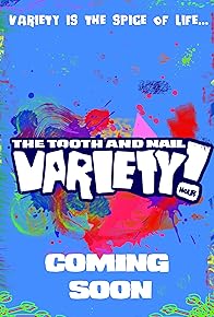 Primary photo for The Tooth & Nail Variety Hour