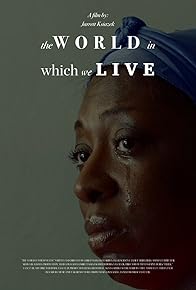 Primary photo for The World in Which We Live