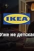 Primary photo for IKEA Not A Child Anymore Primary photo for IKEA Not A Child Anymore