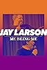 Primary photo for Jay Larson: Me Being Me Primary photo for Jay Larson: Me Being Me