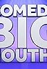 Primary photo for Comedy Bigmouths Primary photo for Comedy Bigmouths