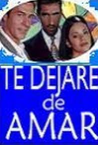 Primary photo for Te dejaré de amar Primary photo for Te dejaré de amar