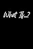Primary photo for What If...? Primary photo for What If...?