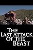 Primary photo for The Last Attack of the Beast Primary photo for The Last Attack of the Beast
