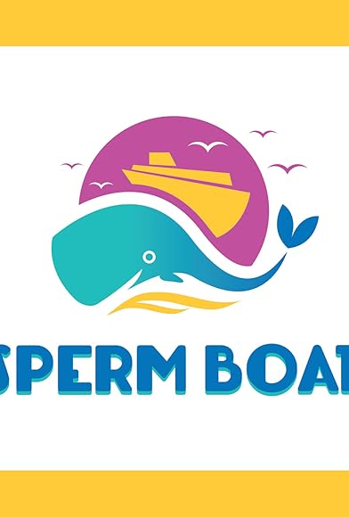 Primary photo for Sperm Boat Primary photo for Sperm Boat