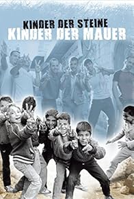 Primary photo for Kinder der Steine - Kinder der Mauer