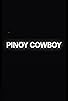 Primary photo for Pinoy Cowboy Primary photo for Pinoy Cowboy