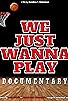Primary photo for We Just Wanna Play