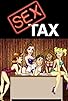 Primary photo for Sex Tax: Based on a True Story Primary photo for Sex Tax: Based on a True Story