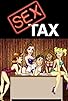 Primary photo for Sex Tax: Based on a True Story