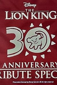 Primary photo for Disney's the Lion King 30th Anniversary Tribute Special Primary photo for Disney's the Lion King 30th Anniversary Tribute Special