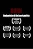 Primary photo for Burn: The Evolution of an American City Primary photo for Burn: The Evolution of an American City