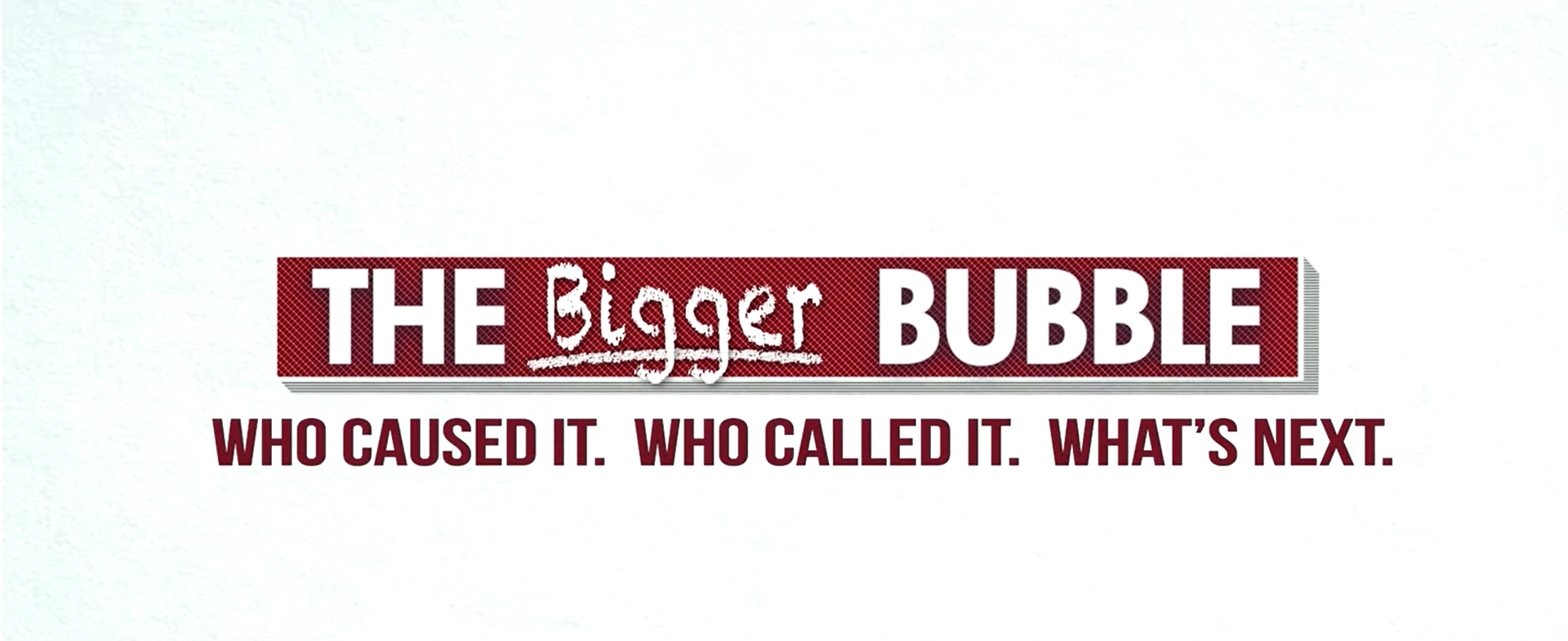 The Bigger Bubble