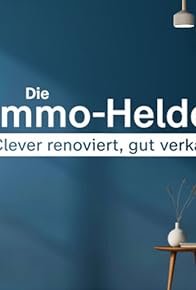 Primary photo for Die Immo-Helden - Clever renoviert, gut verkauft Primary photo for Die Immo-Helden - Clever renoviert, gut verkauft