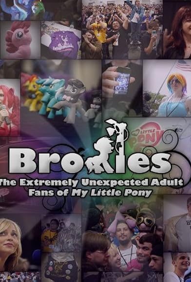 Primary photo for Bronies: The Extremely Unexpected Adult Fans of My Little Pony Primary photo for Bronies: The Extremely Unexpected Adult Fans of My Little Pony
