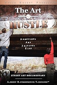 Primary photo for The Art of Hustle: Street Art Documentary Primary photo for The Art of Hustle: Street Art Documentary