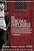 Primary photo for El idioma imposible