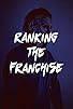 Primary photo for Ranking the Franchise