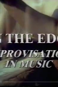 Primary photo for On the Edge: Improvisation in Music