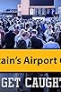 Primary photo for Britain's Airport Crisis: Don't Get Caught Out!