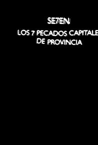 Primary photo for Se7en. Los 7 pecados capitales de provincia