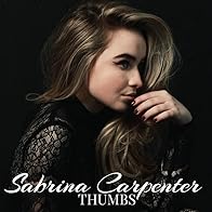 Primary photo for Sabrina Carpenter: Thumbs